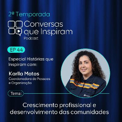 Crescimento profissional e impacto positivo na vida das pessoas | EP 44
