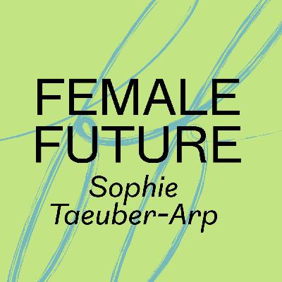 Episode 3: Sophie Taeuber Arp