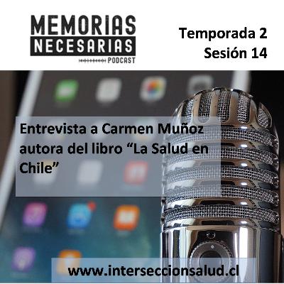 14.- Entrevista a Carmen Muñoz autora del libro “La Salud en Chile”