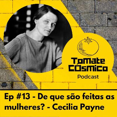 #13 - De que são feitas as mulheres? - Cecilia Payne