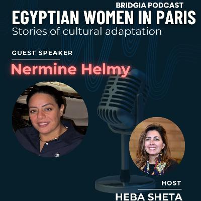 Nermine Helmy - Egyptian Women in Paris Nermine Helmy - Egyptian Women in Paris