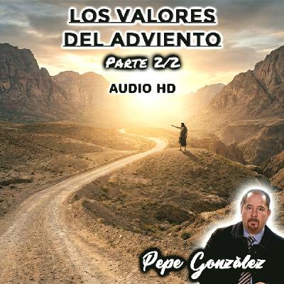 Los valores del Adviento (Parte 2/2) - Pepe González (Audio HD)