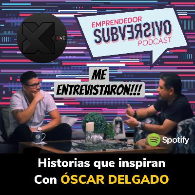 Episodio 37 - Historias que inspiran - Con Óscar Delgado
