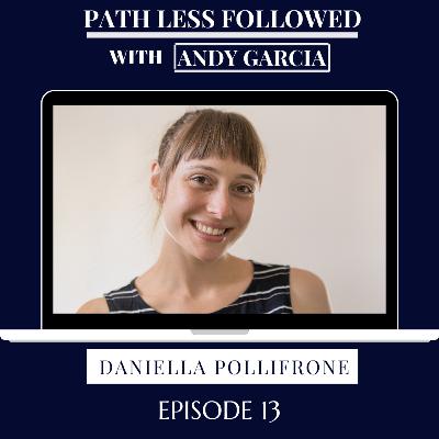 Episode 13: Path Less Followed Podcast with Daniella Pollifrone Episode 13: Path Less Followed Podcast with Daniella Pollifrone