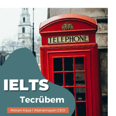 IELTS İngilizce Sınavı Tecrübem IELTS İngilizce Sınavı Tecrübem