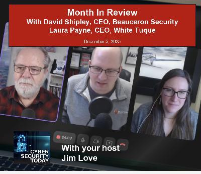 Cybersecurity Today Month In Review - December 5th, 2025 Cybersecurity Today Month In Review - December 5th, 2025