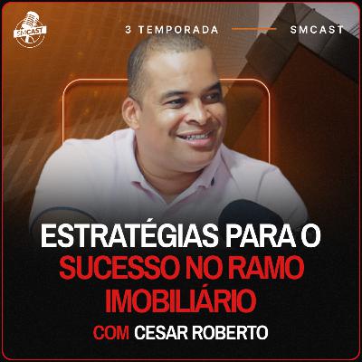 Alcançando o Topo com Estratégias para o Sucesso Imobiliário- Cesar Roberto