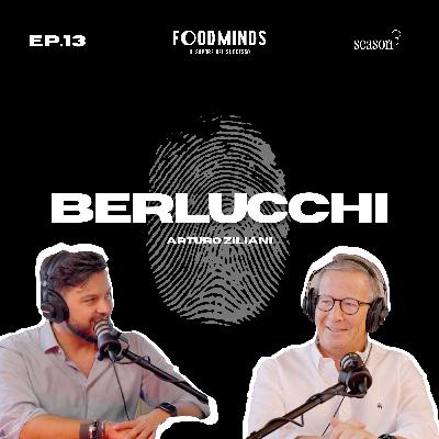 "UN PEZZO DI STORIA DELLA FRANCIACORTA" - ARTURO ZILIANI / BERLUCCHI - Foodminds SS3 / EP.13