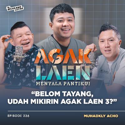 Lebih Beban Nulis Cerita, Daripada Jumlah Penonton! | Muhadkly Acho #236