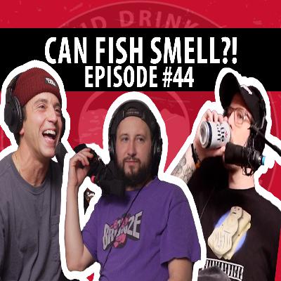 Lucid Drinking - Episode 44 - Can Fish Smell?! Lucid Drinking - Episode 44 - Can Fish Smell?!