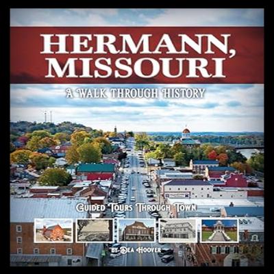 Raising a Glass to History: Hermann, MO's Rich Heritage