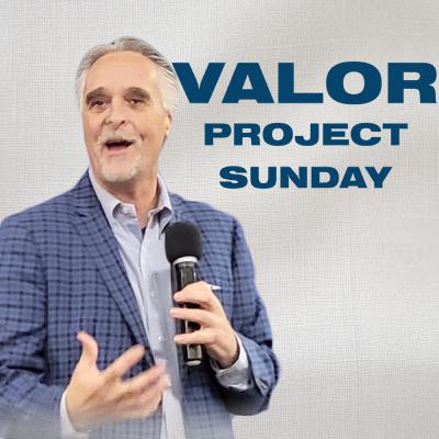 Valor Project Sunday | Pastor Scott Whitwam | ValorCC