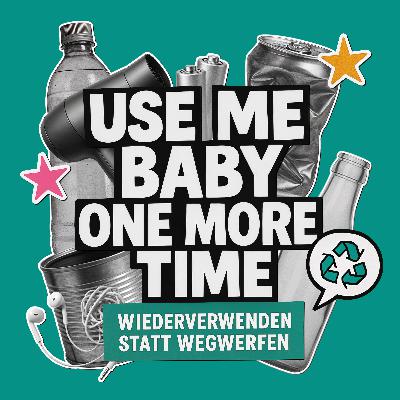 1: Recyceln wir schon unser ganzes Leben falsch?