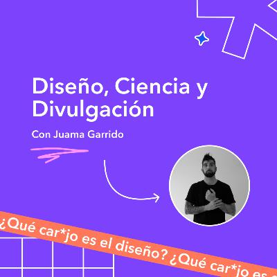 Diseño, Ciencia y Divulgación - Juama Garrido