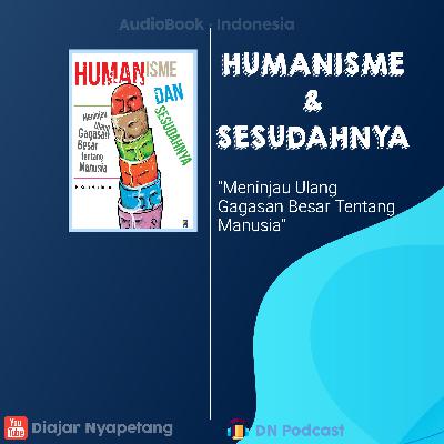 Eps 1 | Humanisme & Sesudahnya | Bab 1 | Lahirnya Kemanusiaan