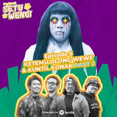 Eps 5 - Ketemu olong wewe dan kuntil konak part 2