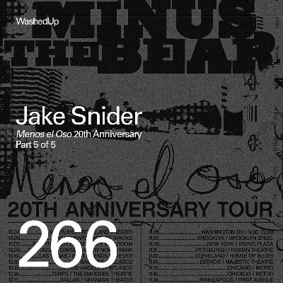 #266 - Jake Snider  (Minus the Bear "Menos el Oso" 20th Anniversary)