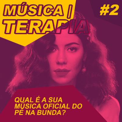 Música|terapia #2 - Qual é a sua música oficial do pé na bunda?