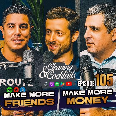 Make More Friends, Make More Money EP #105