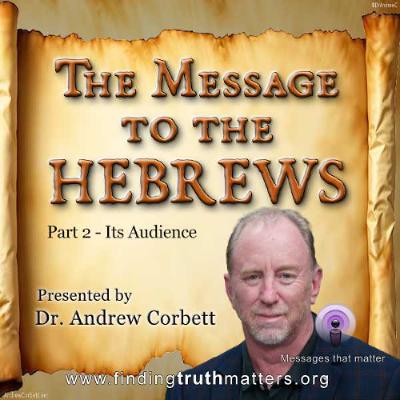 Hebrews Its Message, Part-2 The Audience