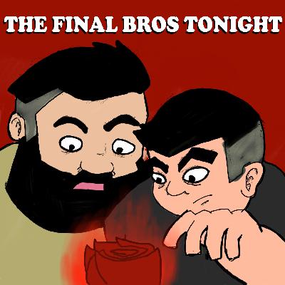 The Final Bros Tonight, Ep. 58 - It's About the MUSIC!