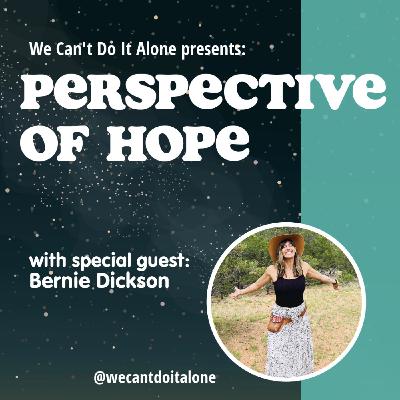 Perspective of Hope (with Bernie Dickson) Perspective of Hope (with Bernie Dickson)