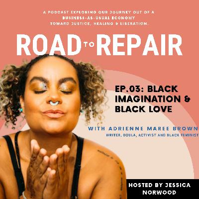 Black Love and Imagination with adrienne maree brown