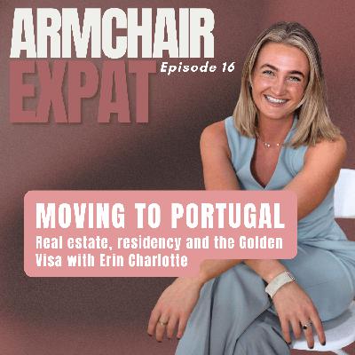 MOVING TO PORTUGAL: Real Estate, Residency & the Golden Visa with Erin Charlotte