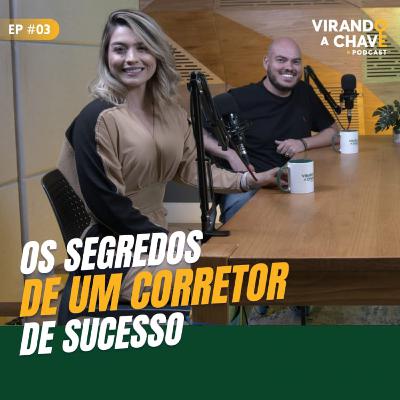 EP 03 I Os segredos de um corretor de imóveis de sucesso