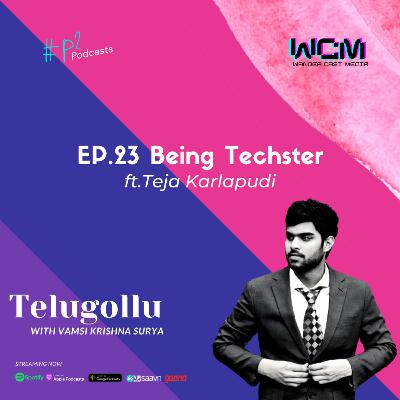 EP.23 Being Techster ft.Teja Karlapudi