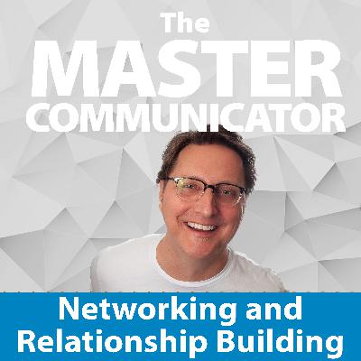 52: Networking and Relationship Building 52: Networking and Relationship Building