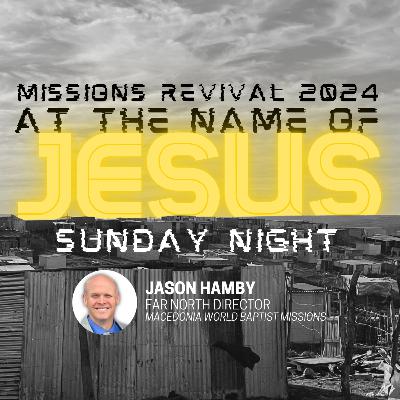 Jesus - The Person of Our Mission | Bro. Jason Hamby