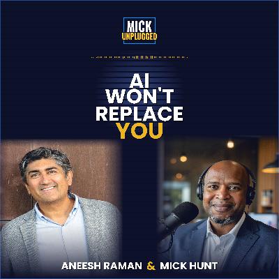 AI Won’t Replace You Unless You Let It with Aneesh Raman