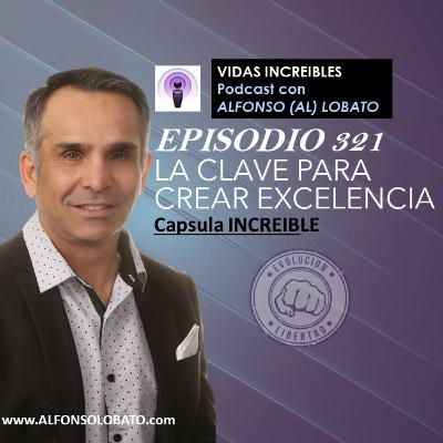 EP 321 LA CLAVE PARA LA EXCELENCIA - Capsula INCREIBLE
