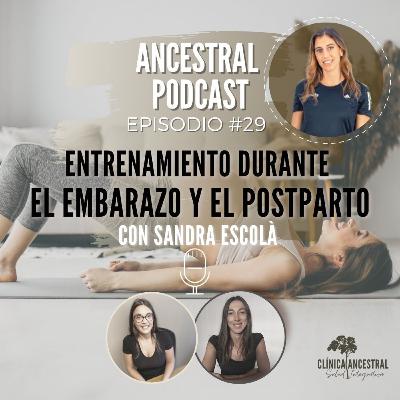 Entrenamiento en embarazo y postparto con Sandra Escolà. Episodio 29.