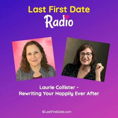 EP 703: Laurie Collister - (Single Over 60) Rewriting Your Happily Ever After