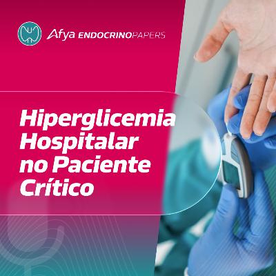 Hiperglicemia Hospitalar no Paciente Crítico Hiperglicemia Hospitalar no Paciente Crítico