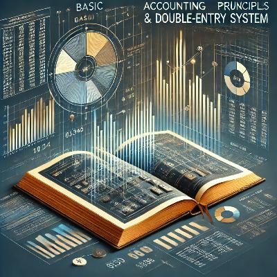 🔹 Basic Accounting Principles & The Double-Entry System