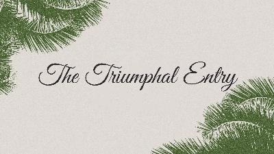 The Triumphal Entry (Audio)