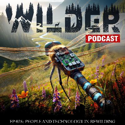 Ep. 028: People and Technology in Rewilding with Simon Roper