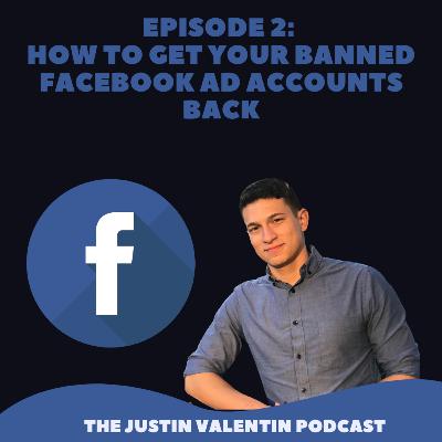 Episode 2 -How to get your Banned Facebook Ad Accounts Back