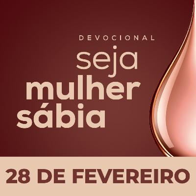 Seja Mulher Sábia - 28/Fev