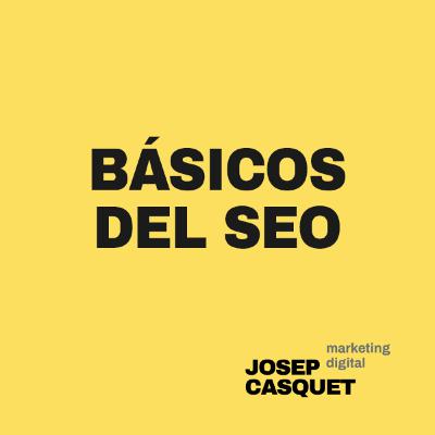 Episodio 4: Conceptos básicos del SEO