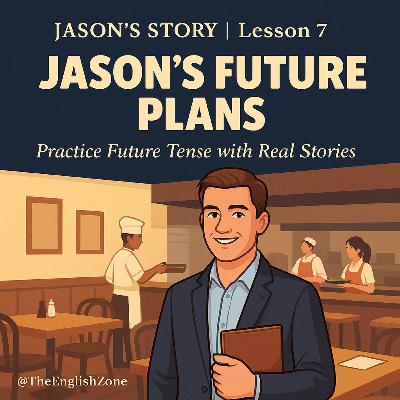 230. Jason’s Future Plans | Learn Future Tenses with Real English Stories + Useful Phrasal Verbs 230. Jason’s Future Plans | Learn Future Tenses with Real English Stories + Useful Phrasal Verbs