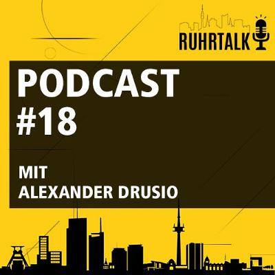 Ruhrtalk #18 mit Alexander Drusio Ruhrtalk #18 mit Alexander Drusio
