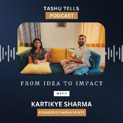 From idea to impact : Decoding social tech startup ecosytem with Mr. Kartikye Sharma | Founder of Karma Points