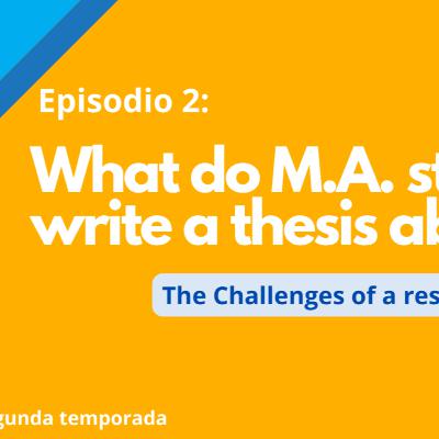 S2E2 - What do M.A. students write a thesis about? The challenges of a research proposal