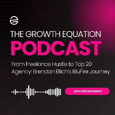 From Freelance Hustle to Top 20 Agency: Brendan Ellich’s BluFire Journey