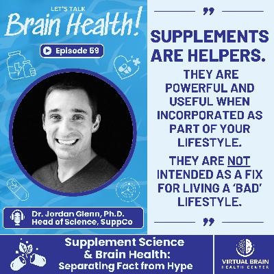 Supplement Science and Brain Health: Separating Fact from Hype with Dr. Jordan Glenn, Ph.D.