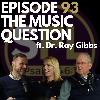 Ep 93: The Music Question ft. Dr. Ray Gibbs